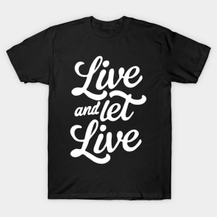 Live and Let Live T-Shirt